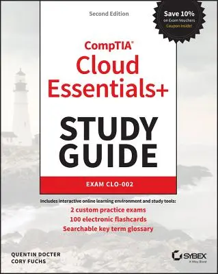 Comptia Cloud Essentials+ Ghid de studiu: Exam Clo-002 - Comptia Cloud Essentials+ Study Guide: Exam Clo-002