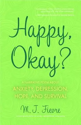 Fericit, bine? Poezii despre anxietate, depresie, speranță și supraviețuire (pentru fanii ei de Pierre Alex Jeanty sau Sylvester McNutt) - Happy, Okay?: Poems about Anxiety, Depression, Hope, and Survival (for Fans of Her by Pierre Alex Jeanty or Sylvester McNutt)