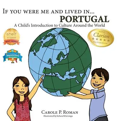 Dacă ai fi fost eu și ai fi trăit în... Portugalia: O introducere a copilului în cultura din întreaga lume - If You Were Me and Lived in... Portugal: A Child's Introduction to Culture Around the World
