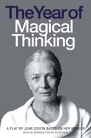 Anul gândirii magice - o piesă de Joan Didion bazată pe memoriile sale - Year of Magical Thinking - A Play by Joan Didion Based on Her Memoir