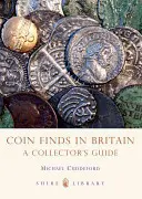 Coin Finds in Britain: Ghidul colecționarului - Coin Finds in Britain: A Collector's Guide