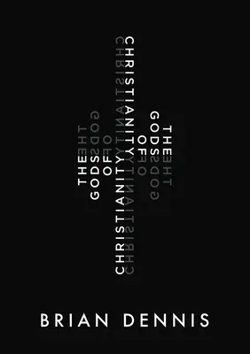 Zeii creștinismului (The Gods of Christianity) - The Gods of Christianity