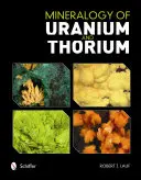 Mineralogia uraniului și a toriului - Mineralogy of Uranium and Thorium