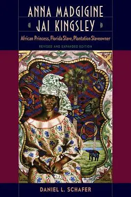 Anna Madgigine Jai Kingsley: prințesă africană, sclavă din Florida, proprietară de plantații de sclavi - Anna Madgigine Jai Kingsley: African Princess, Florida Slave, Plantation Slaveowner