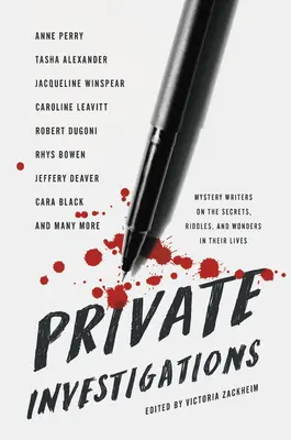 Investigații private: Mystery Writers on the Secrets, Riddles, and Wonders in Their Lives (Scriitori de mistere despre secretele, enigmele și minunile din viața lor) - Private Investigations: Mystery Writers on the Secrets, Riddles, and Wonders in Their Lives