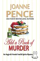 Add a Pinch of Murder: Un mister Angie & Friends Food & Spirits - Add a Pinch of Murder: An Angie & Friends Food & Spirits Mystery