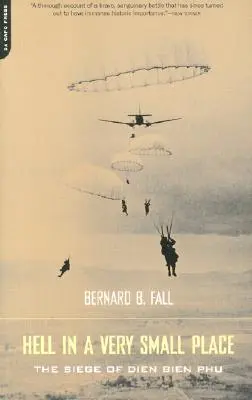 Iadul într-un loc foarte mic: Asediul de la Dien Bien Phu - Hell in a Very Small Place: The Siege of Dien Bien Phu