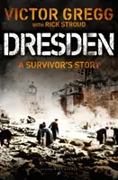 Dresda: Povestea unui supraviețuitor, februarie 1945 - Dresden: A Survivor's Story, February 1945