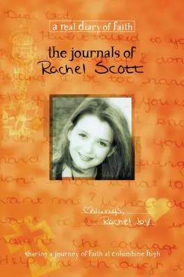 Jurnalele lui Rachel Scott: O călătorie a credinței la liceul Columbine - The Journals of Rachel Scott: A Journey of Faith at Columbine High