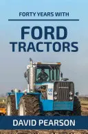 Patruzeci de ani cu tractoarele Ford - Forty Years with Ford Tractors