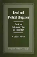 Obligația juridică și politică: Texte și comentarii clasice și contemporane - Legal and Political Obligation: Classic and Contemporary Texts and Commentary