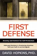 Prima apărare: Anxietatea și instinctul de autoprotecție - First Defense: Anxiety and Instinct for Self Protection