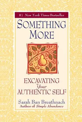 Ceva mai mult: Excavarea sinelui tău autentic - Something More: Excavating Your Authentic Self