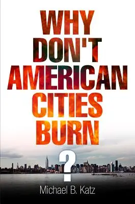 De ce nu ard orașele americane? - Why Don't American Cities Burn?