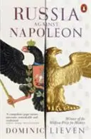 Rusia împotriva lui Napoleon - Bătălia pentru Europa, 1807-1814 - Russia Against Napoleon - The Battle for Europe, 1807 to 1814