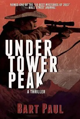 Under Tower Peak, 1: Un Tommy Smith High Country Noir, Cartea întâi - Under Tower Peak, 1: A Tommy Smith High Country Noir, Book One