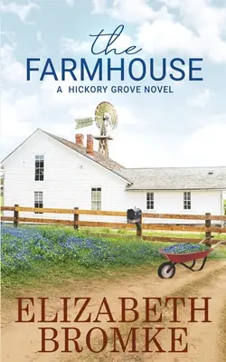 The Farmhouse: Un roman Hickory Grove - The Farmhouse: A Hickory Grove Novel