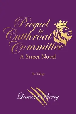 Prequel la Comitetul Gât tăiat: Un roman de stradă - Prequel to Cutthroat Committee: A Street Novel
