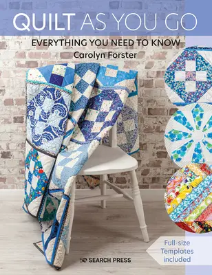 Quilt as You Go: Un ghid practic pentru 14 tehnici și proiecte inspiraționale - Quilt as You Go: A Practical Guide to 14 Inspiring Techniques & Projects