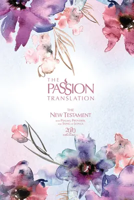 The Passion Translation New Testament (2020 Edition) Passion in Plum: Cu Psalmi, Proverbe și Cântarea Cântărilor - The Passion Translation New Testament (2020 Edition) Passion in Plum: With Psalms, Proverbs and Song of Songs