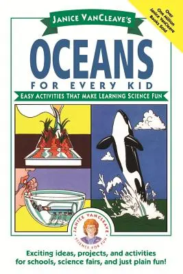 Oceane pentru fiecare copil de Janice Vancleave: Activități ușoare care fac învățarea științei distractivă - Janice Vancleave's Oceans for Every Kid: Easy Activities That Make Learning Science Fun