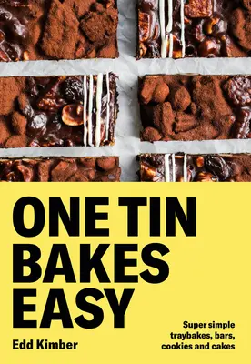 One Tin Bakes Easy: Prăjituri, prăjituri în tavă, batoane și mușcături de la fără gluten la vegan și dincolo - One Tin Bakes Easy: Foolproof Cakes, Traybakes, Bars and Bites from Gluten-Free to Vegan and Beyond