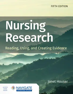 Nursing Research: Citirea, utilizarea și crearea de dovezi - Nursing Research: Reading, Using, and Creating Evidence