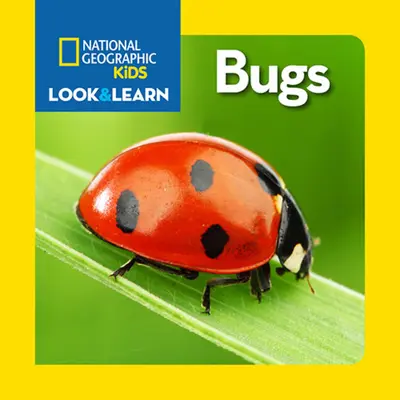 National Geographic Kids Look and Learn: Gândaci - National Geographic Kids Look and Learn: Bugs