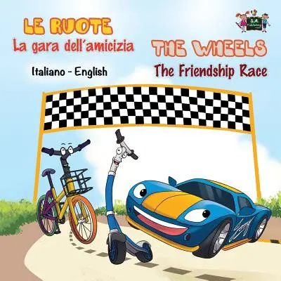La gara dell'amicizia - Cursa prieteniei: ediție bilingvă italiană engleză - La gara dell'amicizia - The Friendship Race: Italian English Bilingual Edition