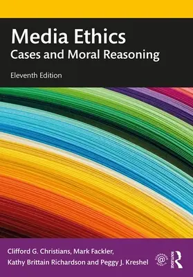 Etica mass-media: Cazuri și raționament moral - Media Ethics: Cases and Moral Reasoning