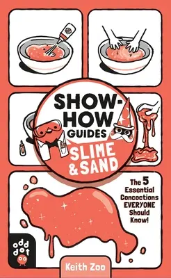 Ghiduri Show-How: Slime & Sand: The 5 Essential Concoctions Everyone Should Know! - Show-How Guides: Slime & Sand: The 5 Essential Concoctions Everyone Should Know!