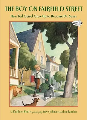 The Boy on Fairfield Street: Cum s-a maturizat Ted Geisel pentru a deveni Dr. Seuss - The Boy on Fairfield Street: How Ted Geisel Grew Up to Become Dr. Seuss