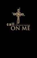 Call on Me: O carte de rugăciuni pentru tineri (paperback) - Call on Me: A Prayer Book for Young People (paperback)