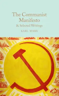 Manifestul comunist: și scrieri alese - The Communist Manifesto: & Selected Writings