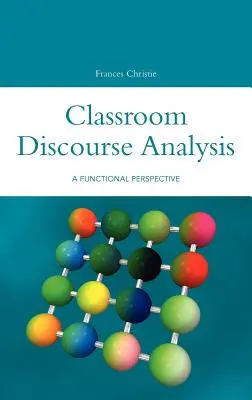 Classroom Discourse Analysis: O perspectivă funcțională - Classroom Discourse Analysis: A Functional Perspective