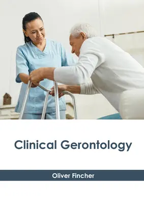 Gerontologie clinică - Clinical Gerontology
