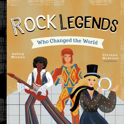 Legende rock care au schimbat lumea - Rock Legends Who Changed the World