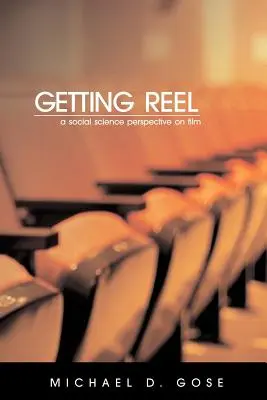 Getting Reel: O perspectivă a științelor sociale asupra filmului - Getting Reel: A Social Science Perspective on Film