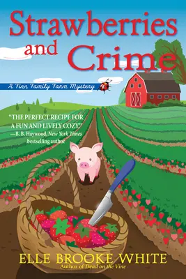 Căpșuni și crimă: A Finn Family Farm Mystery - Strawberries and Crime: A Finn Family Farm Mystery