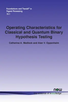 Caracteristici de funcționare pentru testarea ipotezelor binare clasice și cuantice - Operating Characteristics for Classical and Quantum Binary Hypothesis Testing