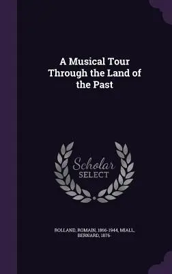 Un tur muzical prin țara trecutului - A Musical Tour Through the Land of the Past