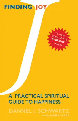 Găsirea bucuriei: Un ghid spiritual practic al fericirii - Finding Joy: A Practical Spiritual Guide to Happiness