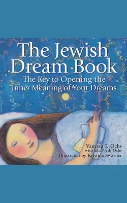 Cartea viselor evreiești: Cheia pentru deschiderea sensului interior al viselor tale - The Jewish Dream Book: The Key to Opening the Inner Meaning of Your Dreams