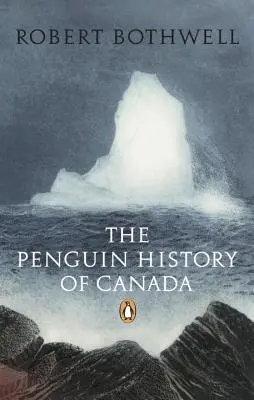 Istoria Penguin a Canadei - The Penguin History of Canada