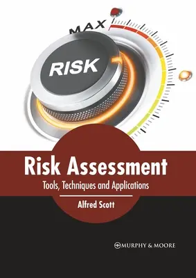 Evaluarea riscurilor: Instrumente, tehnici și aplicații - Risk Assessment: Tools, Techniques and Applications