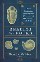 Reading the Rocks - Cum au descoperit geologii victorieni secretul vieții - Reading the Rocks - How Victorian Geologists Discovered the Secret of Life