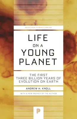 Viața pe o planetă tânără: Primii trei miliarde de ani de evoluție pe Pământ - Ediție actualizată - Life on a Young Planet: The First Three Billion Years of Evolution on Earth - Updated Edition