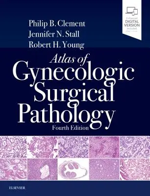 Atlas de patologie chirurgicală ginecologică - Atlas of Gynecologic Surgical Pathology
