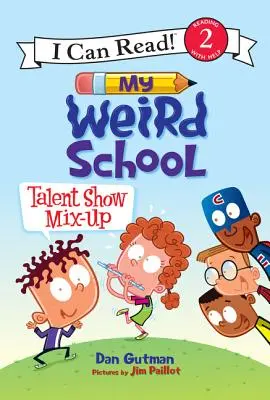 Școala mea ciudată: Talent Show Mix-Up - My Weird School: Talent Show Mix-Up