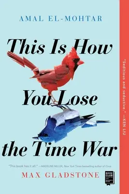 Așa se pierde războiul timpului - This Is How You Lose the Time War